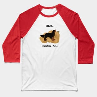 Cavalier King Charles Spaniel Barn Hunt, I Hunt Therefore I Am Baseball T-Shirt